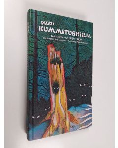 Tekijän Kati Lampela  käytetty kirja Pieni kummituskirja : tarinoita vuosien takaa