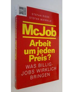 Kirjailijan Stefan Riess käytetty kirja McJob : Arbeit um jeden Preis? : was Billigjobs wirklich bringen (ERINOMAINEN)
