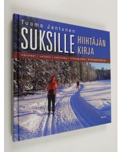 Kirjailijan Tuomo Jantunen käytetty kirja Suksille : hiihtäjän kirja