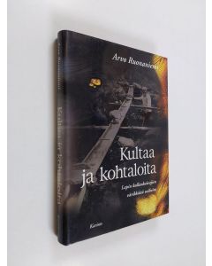 Kirjailijan Arvo Ruonaniemi käytetty kirja Kultaa ja kohtaloita