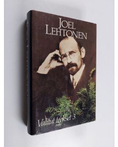 Kirjailijan Joel Lehtonen käytetty kirja Valitut teokset 3 : Kuolleet omenapuut ; Putkinotko