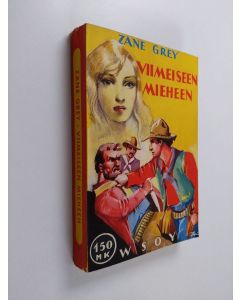 Kirjailijan Zane Grey käytetty kirja Viimeiseen mieheen