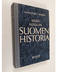 Kirjailijan Gunnar Sarva & Oskari Mantere käytetty kirja Keskikoulun Suomen historia