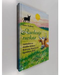 Kirjailijan Paavo Korhonen käytetty kirja Ruohosta ruokaa : suomalaisen maidon tarinaa historian hämärästä agendaan 2000 : Meijerijohtajat ry 20 vuotta 1998