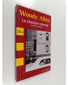 Kirjailijan Woody Allen käytetty kirja Le chantier infernal : et autres nouvelles