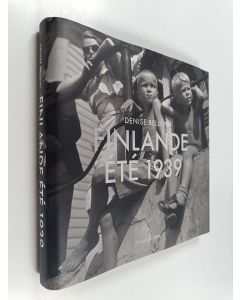 Kirjailijan Denise Bellon käytetty kirja Finlande, été 1939