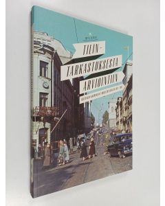 Kirjailijan Jouni Yrjänä käytetty kirja Tilintarkastuksesta arviointiin : Helsingin kaupungin tarkastusvirasto 1912-2012