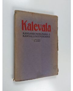 Kirjailijan Ferdinand Christian Peter Ohrt käytetty kirja Kalevala kansanrunoelmana ja kansalliseepoksena