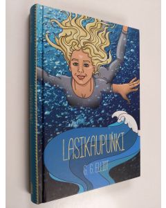 Kirjailijan G. G. Elliott käytetty kirja Lasikaupunki