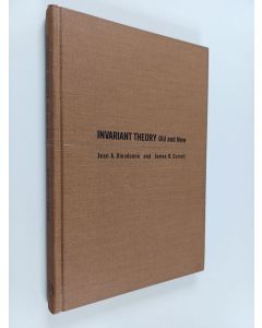 Kirjailijan Jean A. Dieudonne käytetty kirja Invariant theory, old and new