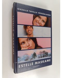 Kirjailijan Estelle Maskame käytetty kirja Oikealla tavalla vääränlainen