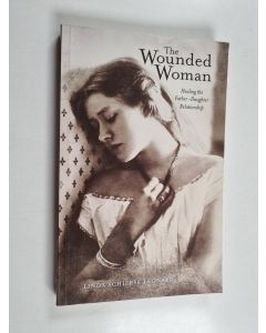 Kirjailijan Linda Schierse Leonard käytetty kirja The Wounded Woman - Healing the Father-daughter Relationship