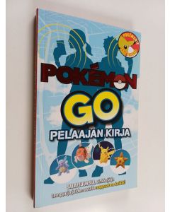 Kirjailijan Ivy St. Ive käytetty kirja Pokémon Go : pelaajan kirja - Salaisuuksia, vinkkejä ja temppuja joiden avulla nappaat ne kaikki!