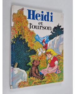 Kirjailijan Johanna Spyri & Evanthia Galangau käytetty kirja Heidi et l'ourson