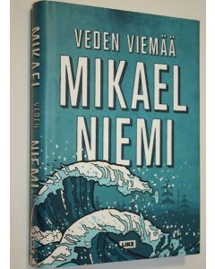 Kirjailijan Mikael Niemi käytetty kirja Veden viemää