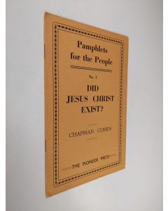 Kirjailijan Chapman Cohen käytetty teos Did Jesus Christ exist?