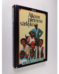 Kirjailijan Mildred D. Taylor käytetty kirja Älköön piirimme särkykö