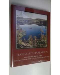 Tekijän Trond Hedström  käytetty kirja Hangosta Iisalmeen : saariston ja Saimaan vesien kauneutta = I den finska arkipelagen = Im finnischen Archipel = In the Finnish archipelago