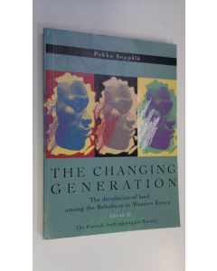 Kirjailijan Pekka Seppälä käytetty kirja The changing generations : the devolution of land among the Babukusu in Western Kenya