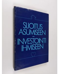 käytetty kirja Sijoitus asumiseen - investointi ihmiseen