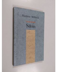 Kirjailijan Hannu Mäkelä käytetty kirja Silloin