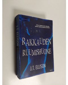 Kirjailijan J.T Ellison käytetty kirja Rakkauden ruumishuone