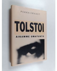 Kirjailijan Pekka Ervast käytetty kirja Tolstoi, aikamme omatunto : esitelmiä vuosilta 1910 ja 1928