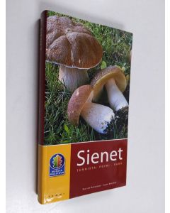 Kirjailijan Tea von Bonsdorff käytetty kirja Sienet : tunnista, poimi, varo