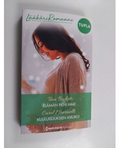 Kirjailijan Carol Marinelli & Tina Beckett käytetty kirja Elämän pieni ihme ; Kuuluisuuksien kirurgi