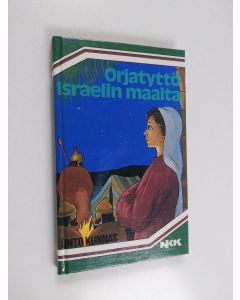 Kirjailijan Unto Kunnas käytetty kirja Orjatyttö Israelin maalta