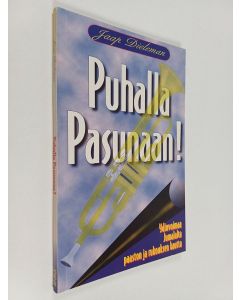 Kirjailijan Jaap Dieleman käytetty kirja Puhalla pasunaan! : ydinvoimaa Jumalalta paaston ja rukouksen kautta