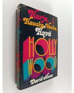 Kirjailijan David Niven käytetty kirja Hurja, hauska, vanha, hyvä Hollywood