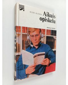Kirjailijan Aulis Alanen käytetty kirja Aikuisopiskelu