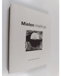 Kirjailijan Kari Pekka Rosenholm käytetty kirja Mielen matkoja