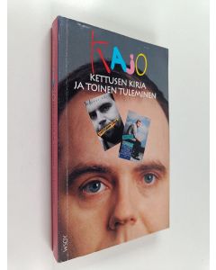 Kirjailijan Markus Kajo käytetty kirja Kettusen kirja ja toinen tuleminen