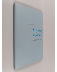 Kirjailijan Matti Väisäsvaara käytetty kirja Aivopesty Puhtaus : Toteamuksia 3
