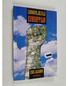 Kirjailijan Esko Jalkanen käytetty kirja Luomuviljelyllä Eurooppaan