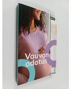 Kirjailijan Hanna Roihuvaara & Satu Lithovius ym. käytetty kirja Vauvan odotus