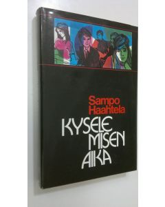 Kirjailijan Sampo Haahtela käytetty kirja Kyselemisen aika