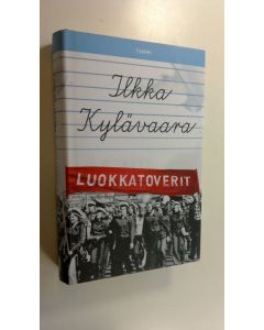 Kirjailijan Ilkka Kylävaara uusi kirja Luokkatoverit (UUSI)