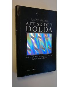 Kirjailijan Owe Wikström käytetty kirja Att se det dolda - Om New Age och ockultism inför millennieskiftet