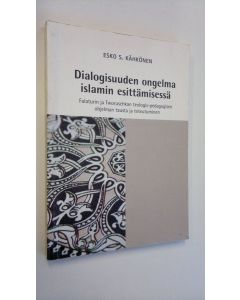 Kirjailijan Esko Kähkönen käytetty kirja Dialogisuuden ongelma islamin esittämisessä : Falaturin ja Tworuschkan teologis-pedagogisen ohjelman tausta ja toteutuminen