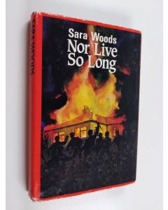Tekijän Sara Woods  käytetty kirja Nor Live So Long