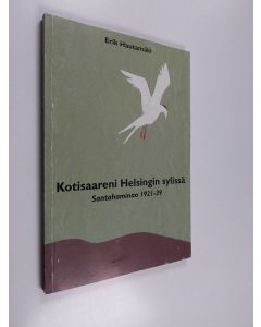 Kirjailijan Erik Hautamäki käytetty kirja Kotisaareni Helsingin sylissä : Santahaminaa 1921-39