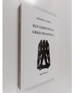 Kirjailijan György Kádár käytetty kirja Egy lehetséges uráli filozófia