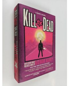 Kirjailijan Richard Kadrey käytetty kirja Kill the Dead - A Sandman Slim Novel