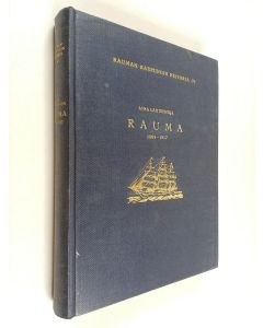 Kirjailijan Aina Lähteenoja käytetty kirja Rauma 1809–1917