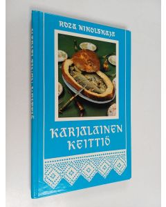Kirjailijan Roza Nikolskaja käytetty kirja Karjalainen keittiö