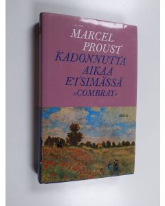 Kirjailijan Marcel Proust käytetty kirja Kadonnutta aikaa etsimässä 1, Swannin tie : Combray
