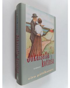 Kirjailijan Eira Pättikangas käytetty kirja Jokaisella kotinsa